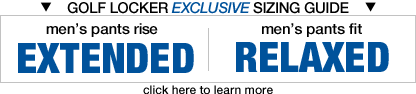 Golf Locker Sizing Guide - Extended Rise and Relaxed Fit Men's Pants